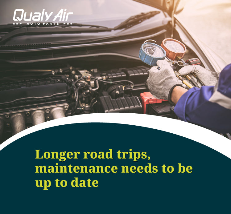 Longer road trips, maintenance needs to be up to date
