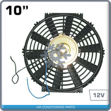 Load image into Gallery viewer, New A/C COOLING FAN UNIVERSAL 10&quot; - 12V - Qualy Air